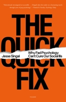 The Quick Fix: Why Fad Psychology Can't Cure Our Social Ills 0374239800 Book Cover