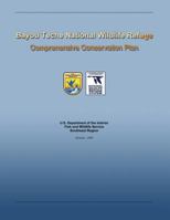 Bayou Teche National Wildlife Refuge Comprehensive Conservation Plan 1484151615 Book Cover