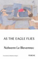 AS THE EAGLE FLIES 1908670835 Book Cover