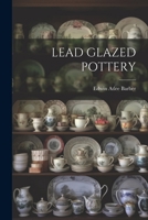 Lead Glazed Pottery 1022719394 Book Cover