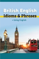 British English Idioms & Phrases: Using English: Uk Idioms null Book Cover