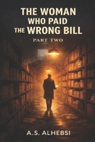 The Woman Who Paid the Wrong Bill: part 2 B0GTP6DVY1 Book Cover