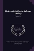 History of California, Volume 2; Volume 19 1378565282 Book Cover