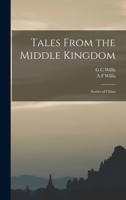 Tales from the Middle Kingdom: Stories of China (Classic Reprint) 1018544887 Book Cover