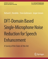 Dft-Domain Based Single-Microphone Noise Reduction for Speech Enhancement 3031014367 Book Cover