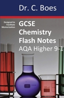 GCSE CHEMISTRY FLASH NOTES AQA Higher Tier (9-1): Condensed Revision Notes - Designed to Facilitate Memorisation 0995706085 Book Cover