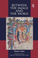 Between the Image and the Word: Theological Engagements with Imagination, Language and Literature 1472413709 Book Cover