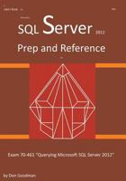 SQL Server 2012 Exam Prep and Reference for Exam 70-461 0991291107 Book Cover