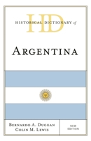 Historical Dictionary of Argentina, New Edition 1538119692 Book Cover