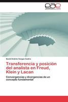 Transferencia y Posicion del Analista En Freud, Klein y Lacan 3659012246 Book Cover