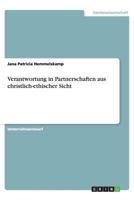 Verantwortung in Partnerschaften aus christlich-ethischer Sicht 3656412219 Book Cover