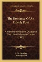 The Romance of an Elderly Poet; a Hitherto Unknown Chapter in the Life of George Crabbe, Revealed By 0530075229 Book Cover
