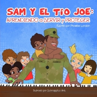 Sam Y EL Tio Joe: Aprendiendo a Servir y Proteger 1736323075 Book Cover