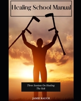 Healing School: Manual 1673604137 Book Cover