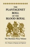 Blood Royal of Britain & the Plantagenet Roll of the Blood Royal: Being a Roll of the Living Descendants of Edward IV and Henry Vii, Kings of England, and James Iii, King of Scotland 0806314362 Book Cover