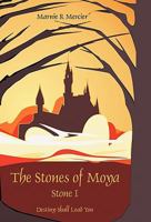 The Stones of Moya: Stone I-Destiny Shall Lead You 1440179875 Book Cover