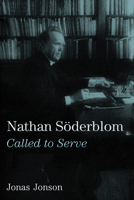 Nathan Söderblom: Called to Serve 0802873081 Book Cover