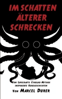 Im Schatten �lterer Schrecken: Von Lovecrafts Cthulhu-Mythos inspirierte Kurzgeschichten 1537547232 Book Cover