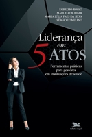 Liderança em 5 atos - Ferramentas práticas para gestores em instituições de saúde 6555040254 Book Cover