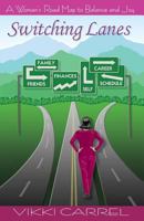 Switching Lanes: A Woman's Road Map to Balance and Joy 0976186101 Book Cover