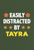 Easily Distracted By Tayra: Tayra Lovers Funny Gifts Dot Grid Journal Notebook 6x9 120 Pages 1679759949 Book Cover