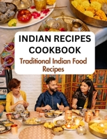 Indian Recipes Cookbook For Beginners: Traditional Indian Food Recipes From An Indian Kitchen B0CR91GX6M Book Cover