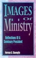 Images of Ministry : Reflections of a Seminary President 0788005758 Book Cover