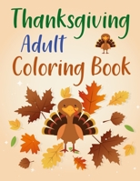 Thanksgiving Adult Coloring Book: Thanksgiving Coloring Book For Kids B09BGKKLBP Book Cover
