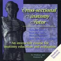 Cross-Sectional Anatomy Tutor: An Interactive Course for Anatomy 0763706922 Book Cover