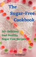 The Sugar-Free Cookbook 1801974977 Book Cover
