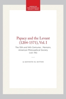 The Papacy and the Levant, 1204-1571 (Memoirs of the American Philosophical Society) 0871691140 Book Cover