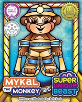 Mykal the Monkey Is a Super Unique Beast: An Adventurous Social-Emotional Learning Book for Kids About Overcoming Challenges and Believing in Yourself 1965583083 Book Cover