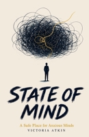 State of Mind: A Safe Space for Anxious Minds B0HCXPPC9L Book Cover