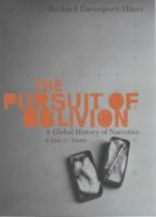 The Pursuit of Oblivion: A Global History of Narcotics 0297643754 Book Cover