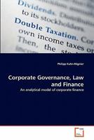 Corporate Governance, Law and Finance: An analytical model of corporate finance 363931204X Book Cover