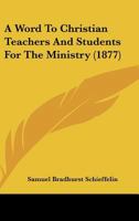 A Word To Christian Teachers And Students For The Ministry 1104603241 Book Cover