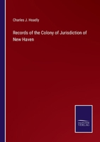 Records of the Colony of Jurisdiction of New Haven 3375153082 Book Cover