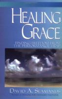 Healing Grace: Finding a Freedom from the Performance Trap 0896935647 Book Cover
