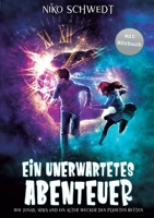 Ein unerwartetes Abenteuer - Wie Jonas, Maya und ein alter Wecker den Planeten retten: Ein spannendes Fantasy-Abenteuer für Mädchen und Jungen ab 8 Jahren (German Edition) 3989355562 Book Cover