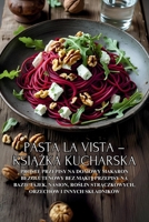 Pasta la Vista – ksiazka kucharska: Proste przepisy na domowy makaron bezglutenowy bez maki || Przepisy na bazie jajek, nasion, roslin straczkowych, orzechów i innych skladników (Polish Edition) B0FNC7N5Q9 Book Cover