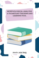 Morphological Analysis a Vocabulary Teaching and Learning Tool 180527001X Book Cover