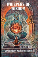 WHISPERS OF WISDOM: Chronicles Of Wisdom: Book One B0CS9L71FN Book Cover