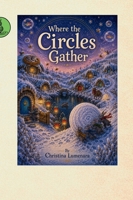 Where the Circles Gather B0H7BFHBGS Book Cover
