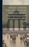 Abhandlungen Und Aktenstücke Zur Geschichte Der Preussischen Reformzeit 1807-1815 1020701013 Book Cover