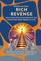 RICH REVENGE: Build your path to success with the stones that were thrown at you B0DSV2C5FM Book Cover