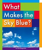 What Makes the Sky Blue? 1503807967 Book Cover