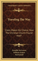 Traveling The Way: Cleon Makes His Choice; How The Christian Church Found Itself 0548451257 Book Cover