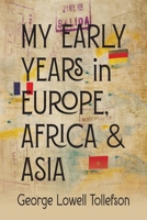 My Early Years in Europe, Africa, and Asia 1952026113 Book Cover