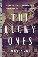 The Lucky Ones: One Family and the Extraordinary Invention of Chinese America 0618651160 Book Cover