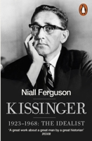 Kissinger: Vol 1: The Idealist, 1923-1968 1594206538 Book Cover